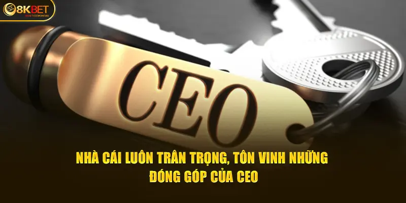 Nhà cái luôn trân trọng, tôn vinh những đóng góp của CEO