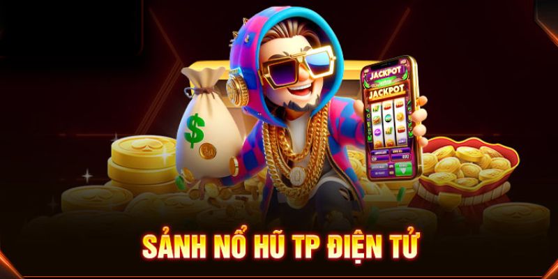 Sảnh nổ hũ TP là điểm đến hấp dẫn cho fan cá cược trực tuyến